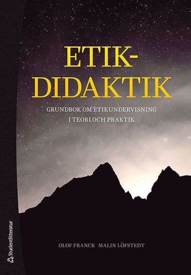 bokomslag Etikdidaktik - Grundbok om etikundervisning i teori och praktik