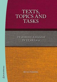 bokomslag Texts, topics and tasks : teaching english in years 4-6