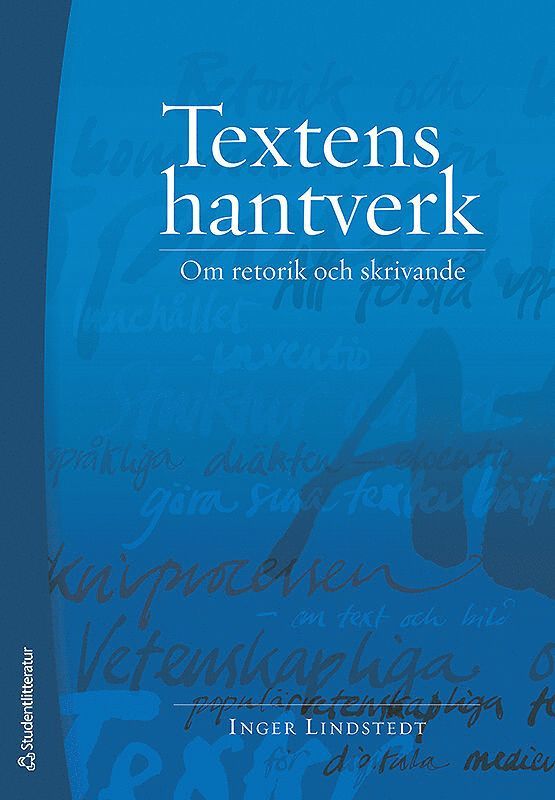 Inger Lindstedt - Textens hantverk : om retorik och skrivande, Häftad