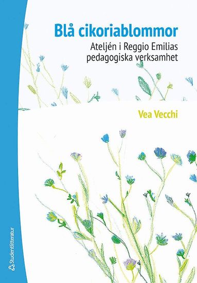 Vea Vecchi - Blå cikoriablommor : ateljén i Reggio Emilias pedagogiska verksamhet, Häftad