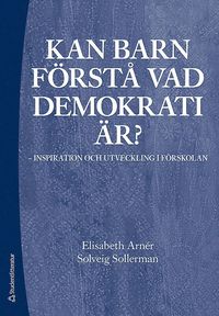 bokomslag Kan barn förstå vad demokrati är? : inspiration och utveckling i förskolan