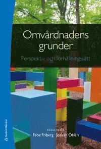 bokomslag Omvårdnadens grunder - Perspektiv och förhållningssätt (bok + digital produkt)