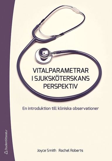 bokomslag Vitalparametrar i sjuksköterskans perspektiv : en introduktion till kliniska observationer