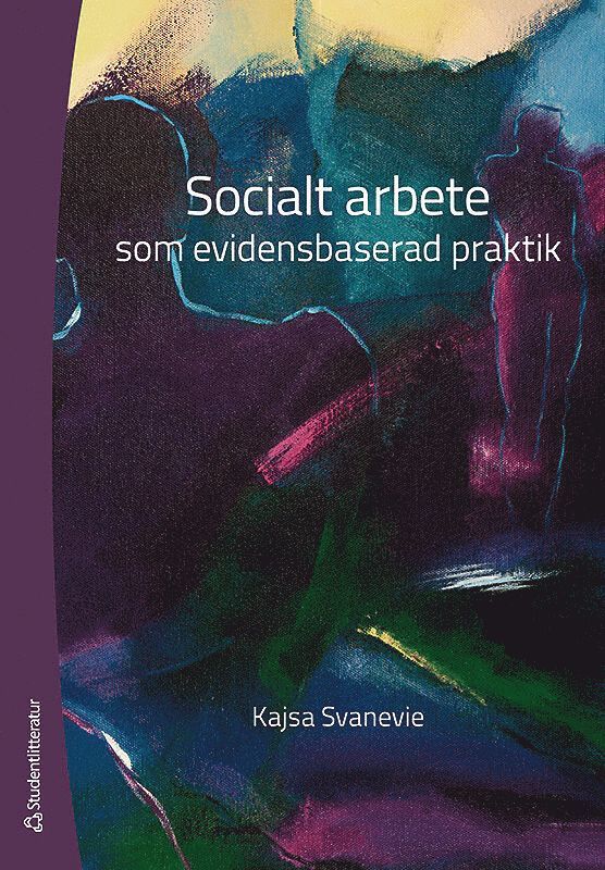 Kajsa Svanevie - Socialt arbete som evidensbaserad praktik, Häftad