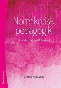 bokomslag Normkritisk pedagogik : för den högre utbildningen