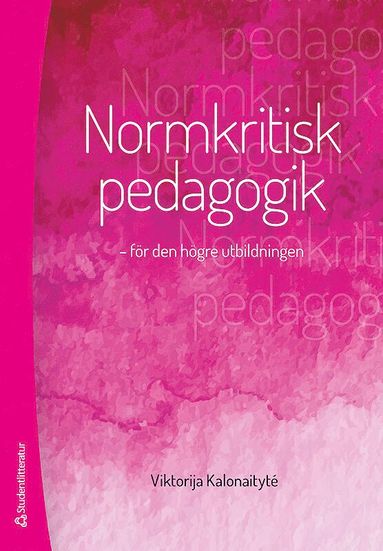 bokomslag Normkritisk pedagogik : för den högre utbildningen