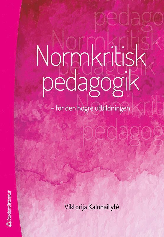 Viktorija Kalonaityte - Normkritisk pedagogik : för den högre utbildningen, Häftad