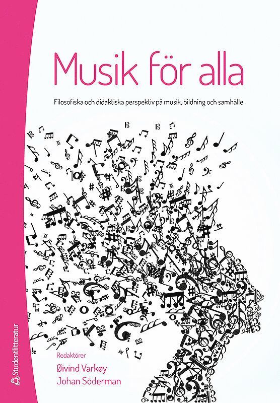 Musik för alla : filosofiska och didaktiska perspektiv på musik, bildning och samhälle, Häftad