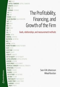 bokomslag The profitability, financing and growth of the firm : goals, relationships, and measurement methods