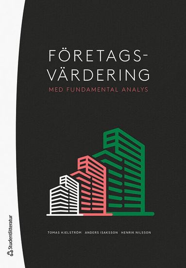 Tomas Hjelström, Anders Isaksson, Henrik Nilsson - Företagsvärdering : med fundamental analys, Häftad