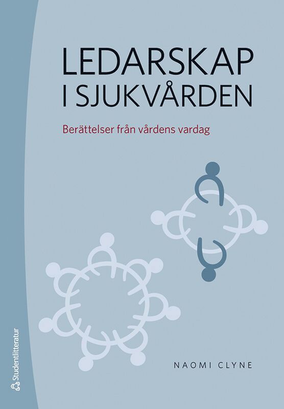 Naomi Clyne - Ledarskap i sjukvården : berättelser från vårdens vardag, Häftad