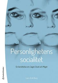 bokomslag Personlighetens socialitet - En berättelse om Jaget, Duet och Miget