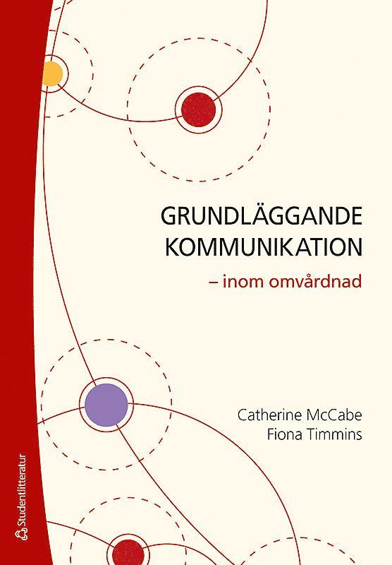 Catherine McCabe, Fiona Timmins - Grundläggande kommunikation - - inom omvårdnad, Häftad