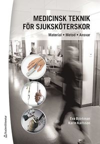 bokomslag Medicinsk teknik för sjuksköterskor : material, metod, ansvar