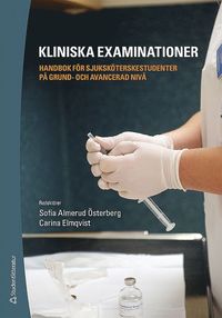 bokomslag Kliniska examinationer - Handbok för sjuksköterskestudenter på grund- och avancerad nivå