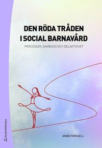 bokomslag Den röda tråden i social barnavård : processer, samband och delaktighet