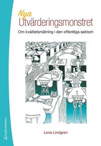 bokomslag Nya utvärderingsmonstret : om kvalitetsmätning i den offentliga sektorn
