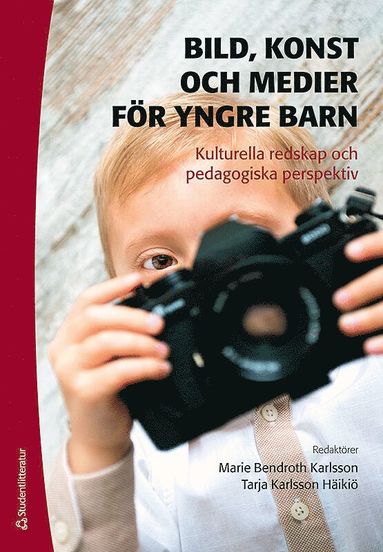bokomslag Bild, konst och medier för yngre barn - - kulturella redskap och pedagogiska perspektiv