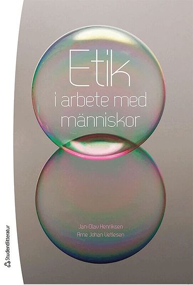 Jan-Olav Henriksen, Arne Johan Vetlesen - Etik i arbete med människor, Häftad