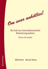 bokomslag Om svar anhålles! : en bok om interaktionistiskt förändringsarbete : teori och analys