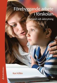 bokomslag Förebyggande arbete i förskolan - samspel och anknytning