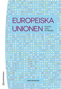 bokomslag Europeiska unionen : politik och styrning