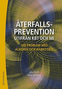 bokomslag Återfallsprevention utifrån KBT och MI : vid problem med alkohol och narkotika