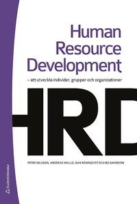 bokomslag Human resource development : att utveckla individer, grupper och organisationer