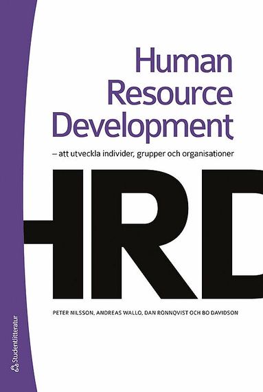 Peter Nilsson, Andreas Wallo, Dan Rönnqvist, Bo Davidson - Human resource development : att utveckla individer, grupper och organisationer, Häftad