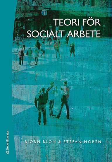 Björn Blom, Stefan Morén - Teori för socialt arbete, Inbunden