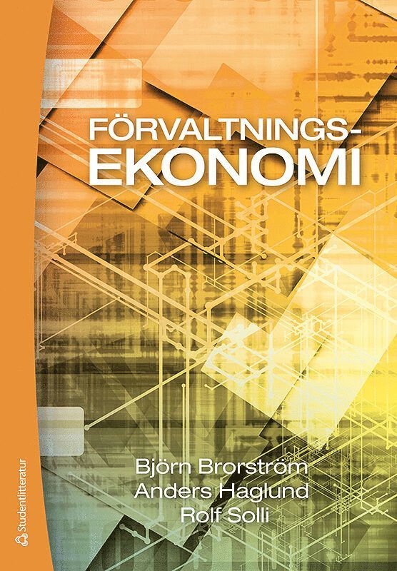 Förvaltningsekonomi : en bok med fokus på organisation, styrning och redovisning i kommuner och landsting 1