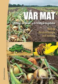 bokomslag Vår mat - Odling av åker- och trädgårdsgrödor