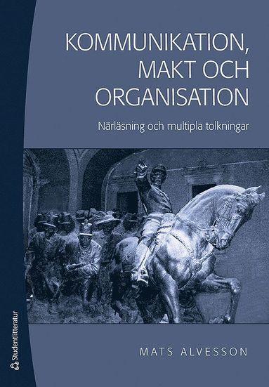 bokomslag Kommunikation, makt och organisation : närläsning och mutipla tolkningar