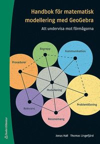 bokomslag Handbok för matematisk modellering med GeoGebra : att undervisa mot förmågorna