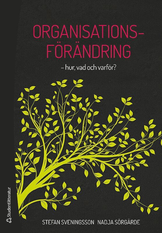 Organisationsförändring - -hur, vad och varför? 1