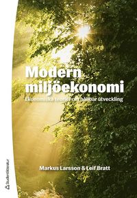 bokomslag Modern miljöekonomi : ekonomiska teorier om hållbar utveckling