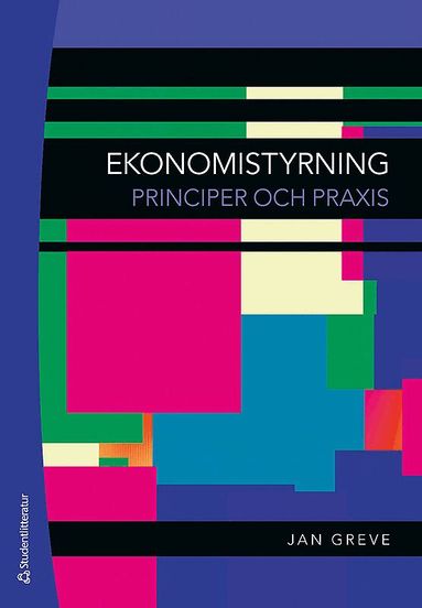 Jan Greve - Ekonomistyrning - Principer och praxis, Häftad