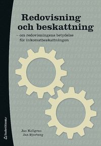 bokomslag Redovisning och beskattning : om redovisningens betydelse för inkomstbeskattningen