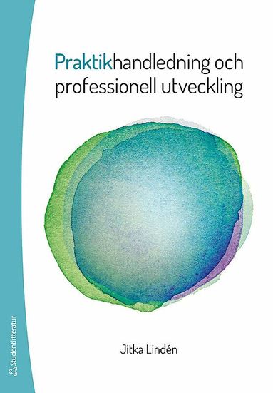 Jitka Lindén - Praktikhandledning och professionell utveckling, Häftad