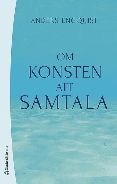 bokomslag Om konsten att samtala : en bok för människor i kontaktyrken