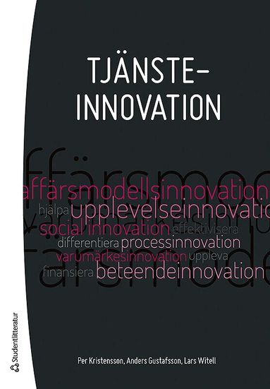 Anders Gustafsson, Per Kristensson, Lars Witell - Tjänsteinnovation, Häftad