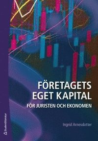 bokomslag Företagets eget kapital - För juristen och ekonomen