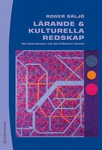 bokomslag Lärande och kulturella redskap : om lärprocesser och det kollektiva minnet