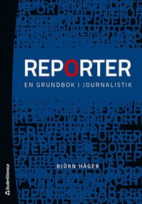 bokomslag Reporter : en grundbok i journalistik