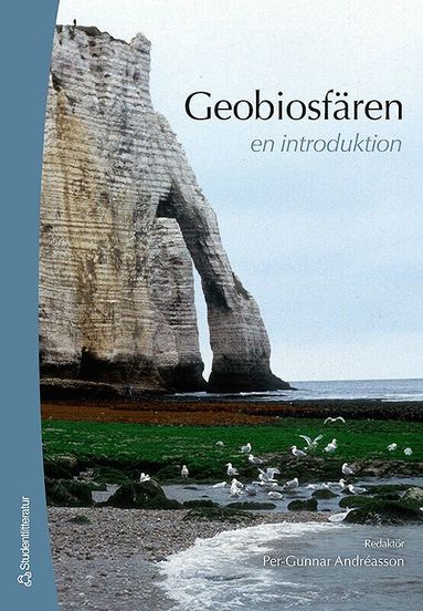 Per-Gunnar Andréasson, Lena Adrielsson, Per Ahlberg, Helena Alexanderson, Lena Barnekow, Svante Björck, Mikael Calner, Leif Johansson, Ronnie Liljegren, Anita Löfgren, Mats Rundgren, Vivi Vajda - Geobiosfären - en introduktion, Häftad
