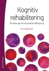 bokomslag Kognitiv rehabilitering : teoretisk grund och praktisk tillämpning
