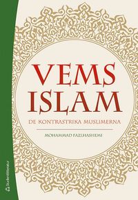 bokomslag Vems islam : de kontrastrika muslimerna