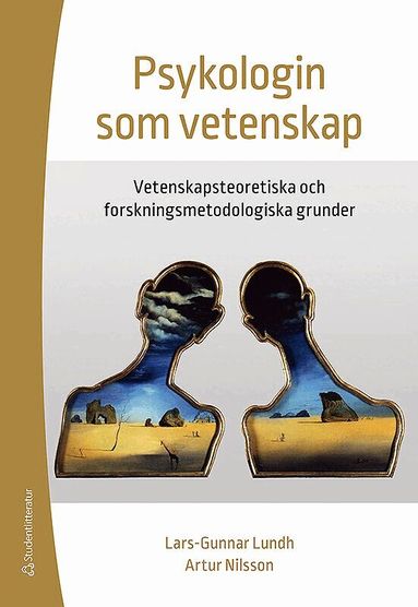 Lars-Gunnar Lundh, Artur Nilsson - Psykologin som vetenskap : vetenskapsteoretiska och forskningsmetodologiska grunder, Inbunden