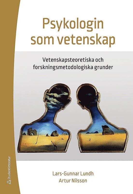 Lars-Gunnar Lundh, Artur Nilsson - Psykologin som vetenskap : vetenskapsteoretiska och forskningsmetodologiska grunder, Inbunden
