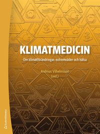 bokomslag Klimatmedicin - Om klimatförändringar, extremväder och hälsa